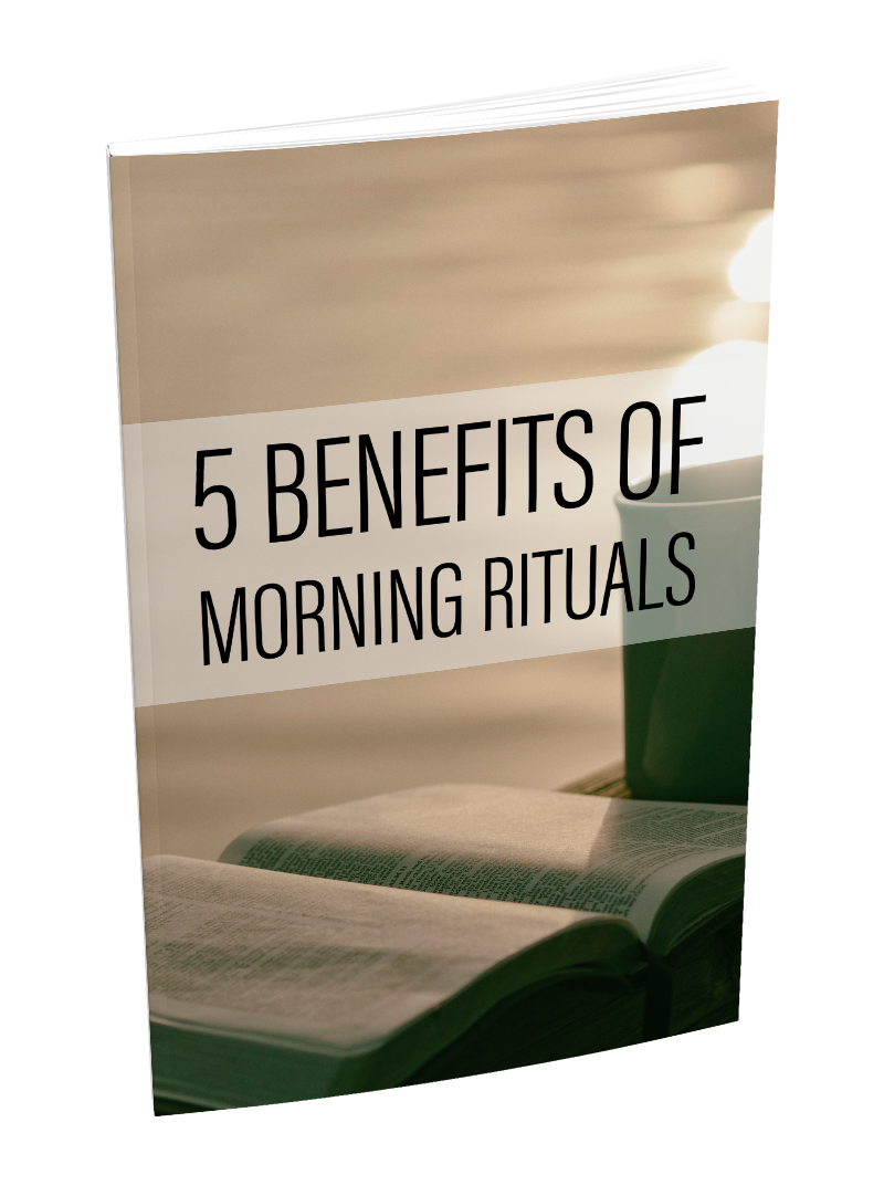 THE 5 BENEFITS OF MORNING RITUALS